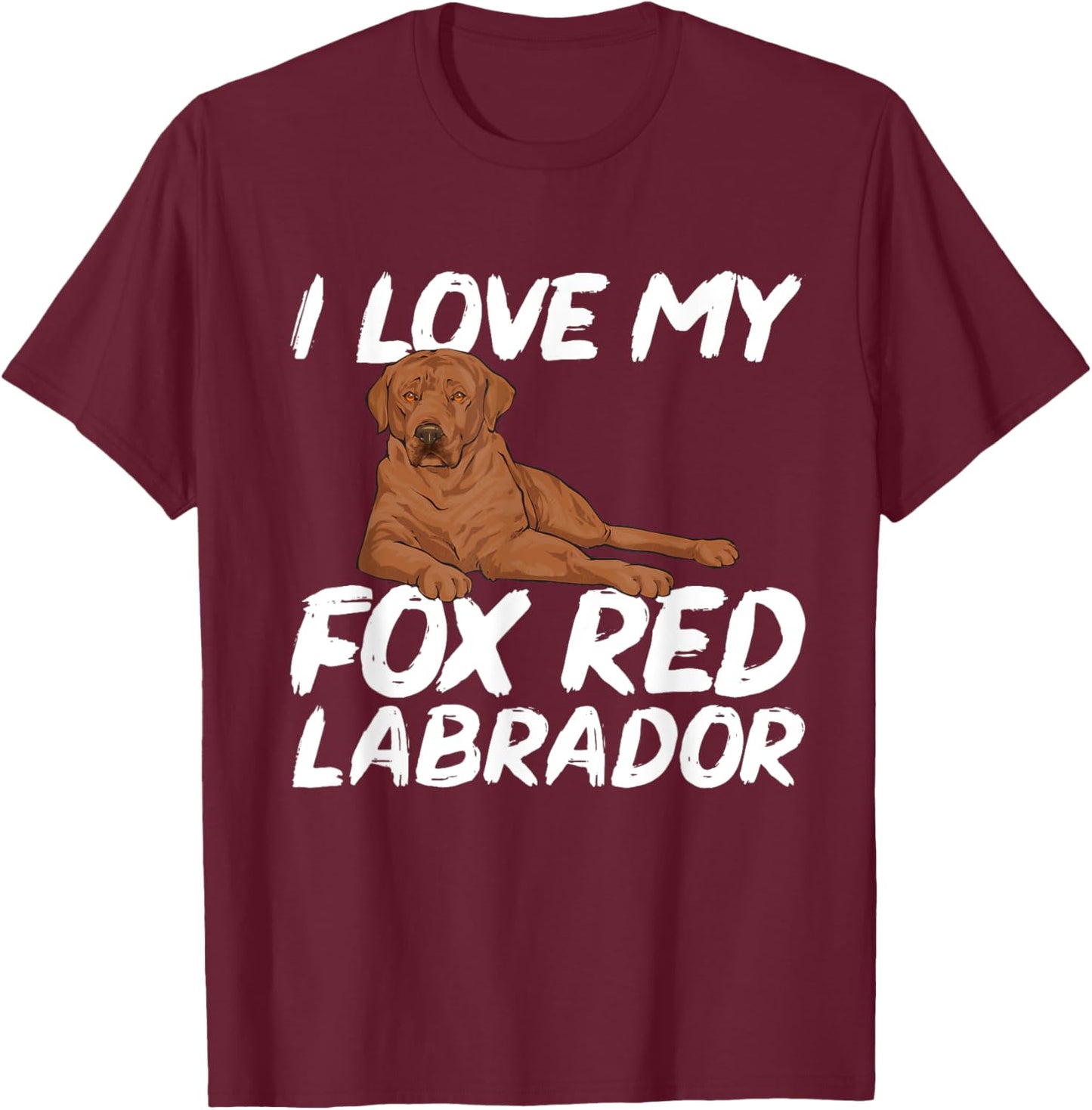 I Love My Fox Red Labrador Retriever Foxred Lab T-Shirt - T-Shirt | Maroon