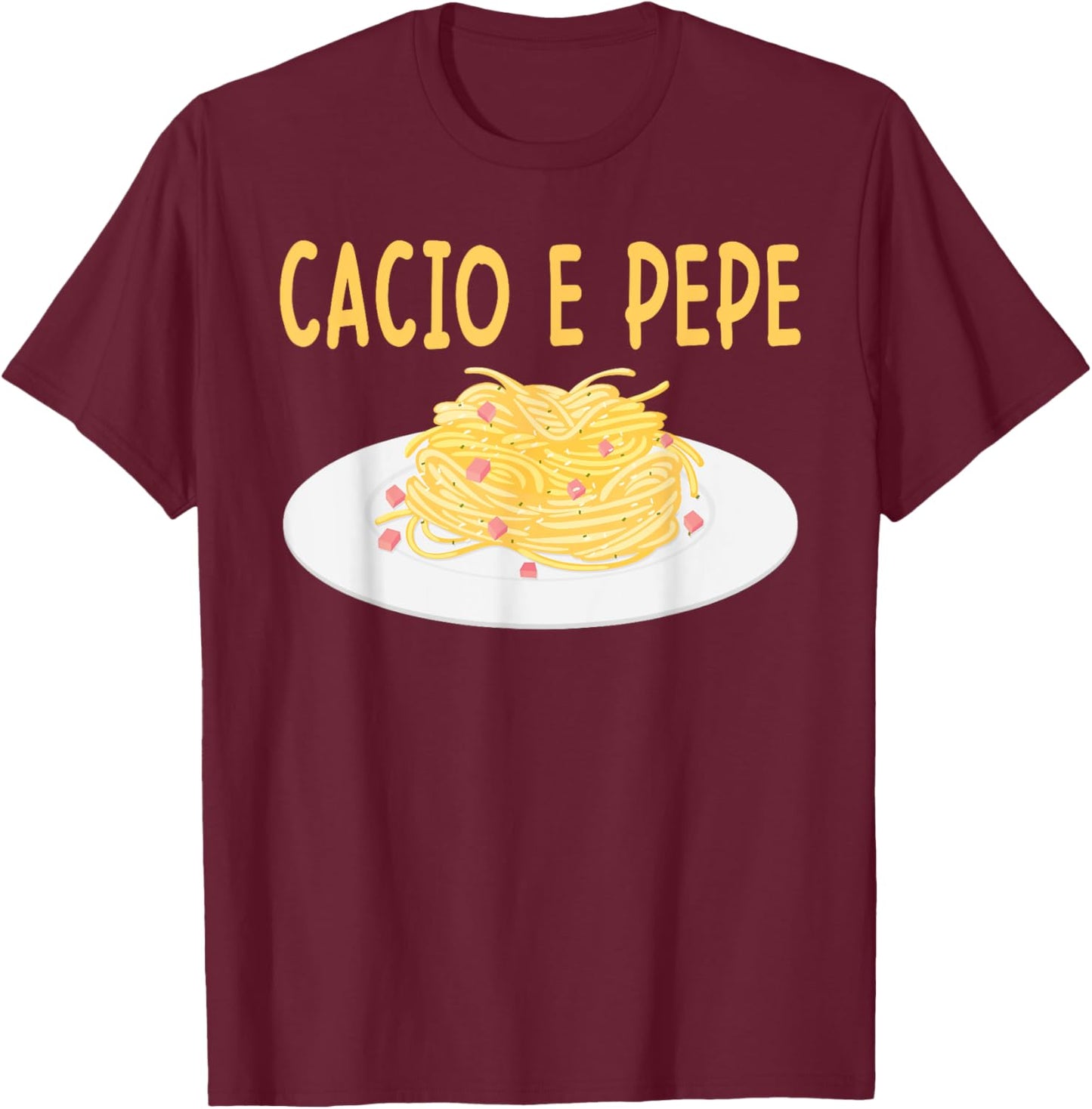 Cacio e Pepe Italian Food Cuisine Pasta Lover Food Lover T-Shirt - T-Shirt | Maroon
