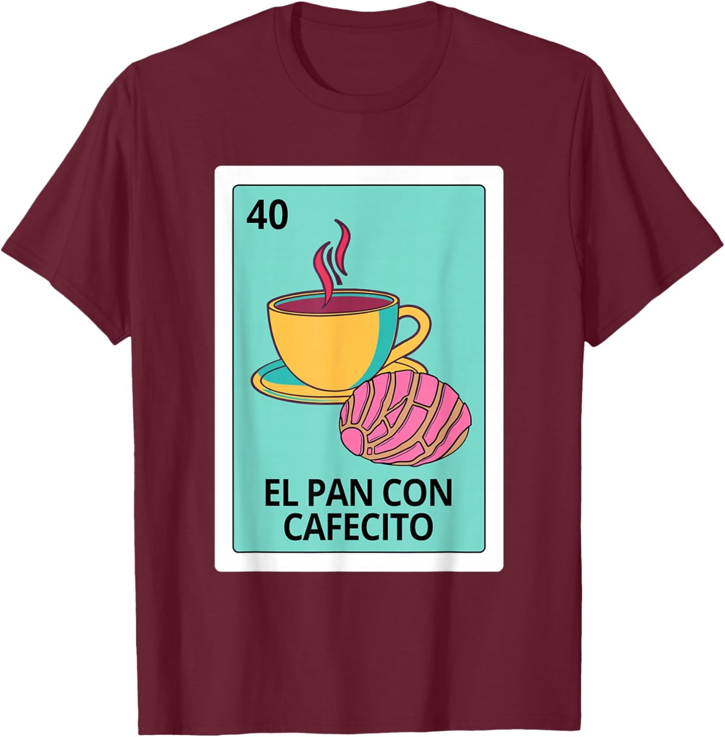 Pan Dulce Concha Coffee Lover El Pan Con Cafecito Mexican T-Shirt - T-Shirt | Maroon