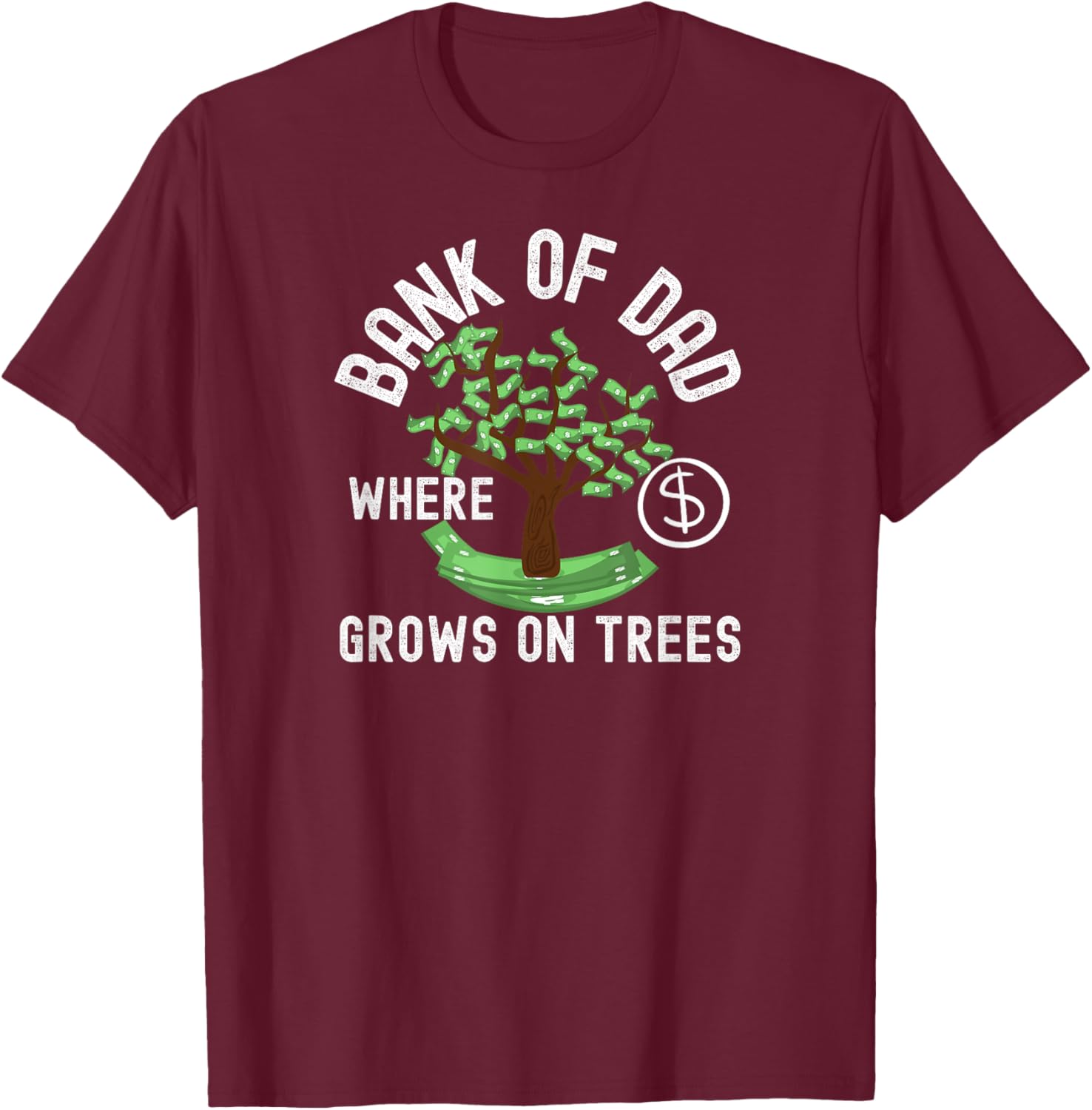Bank of Dad - Funny Dad Money Tree T-Shirt - T-Shirt | Maroon