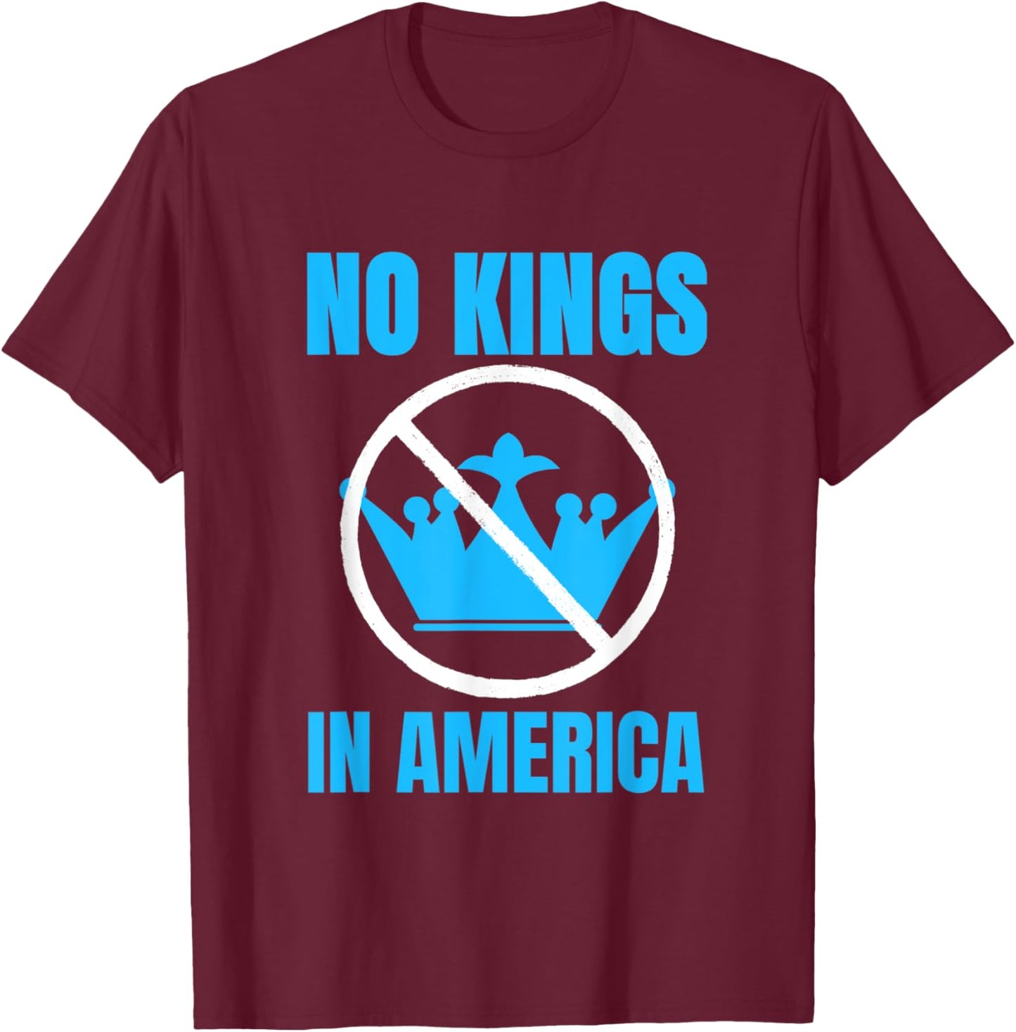 No Kings In America Democracy Court Ruling Saying T-Shirt - T-Shirt | Maroon