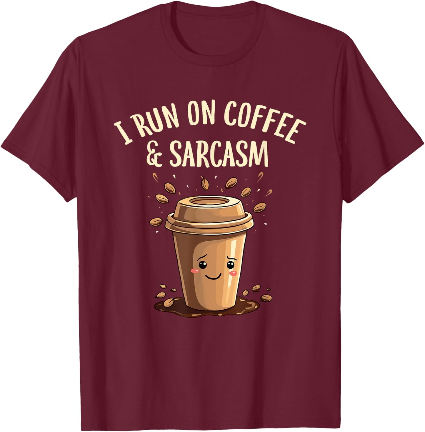 I Run On Coffee And Sarcasm Caffeine T-Shirt - T-Shirt | Maroon