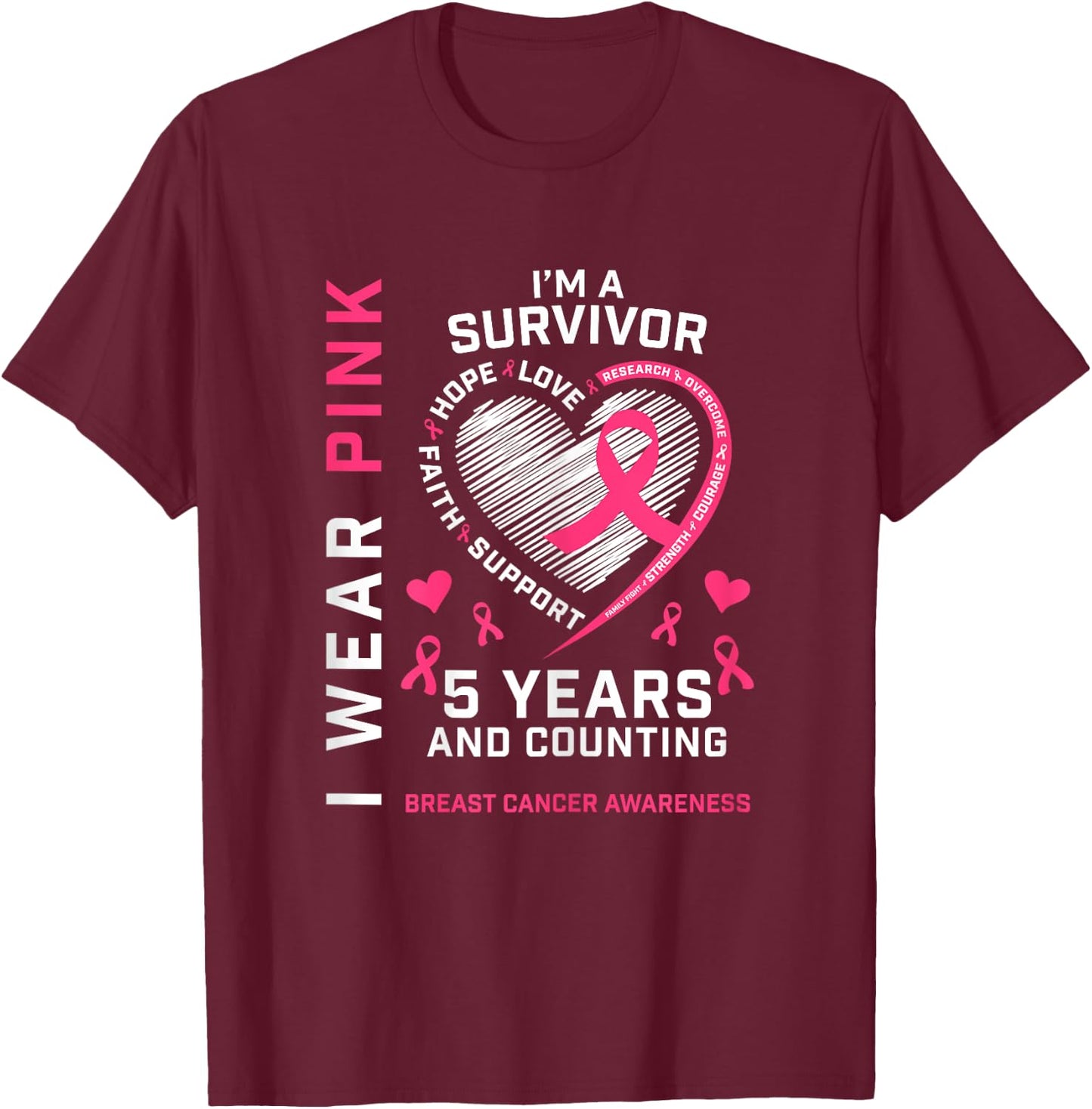 5 Years Cancer Free I Wear Pink I'm A Breast Cancer Survivor T-Shirt - T-Shirt | Maroon