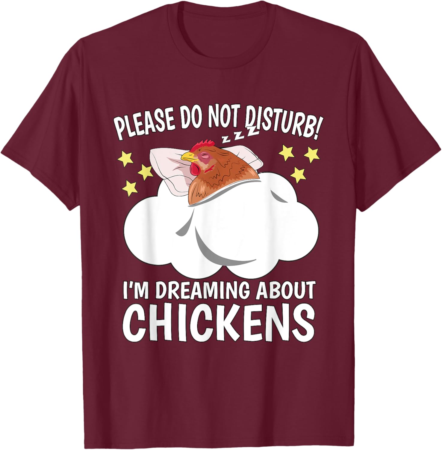 I'm Dreaming About Sleeping Shirt Naps PJ Pajama Chicken T-Shirt - T-Shirt | Maroon
