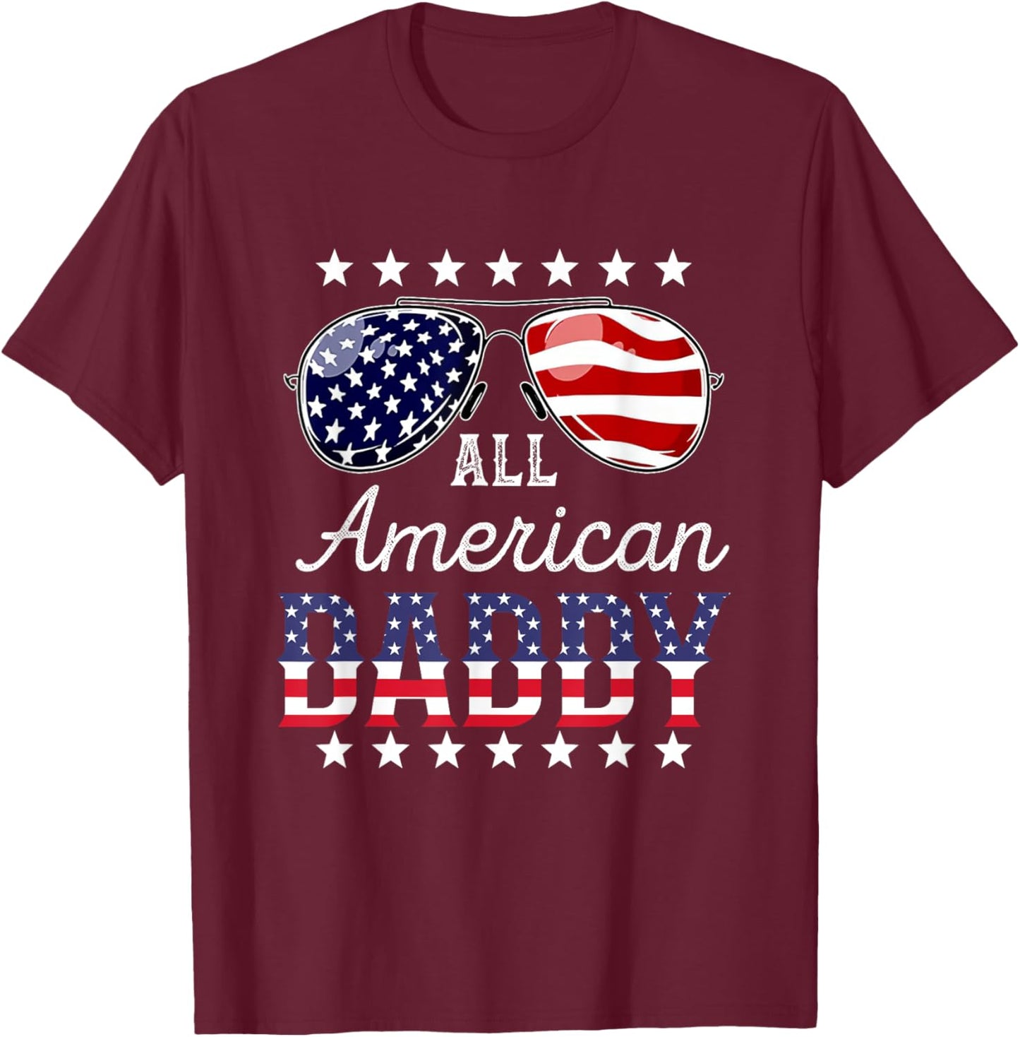 All American Daddy 4th of July Sunglasses Family Men T-Shirt - T-Shirt | Maroon