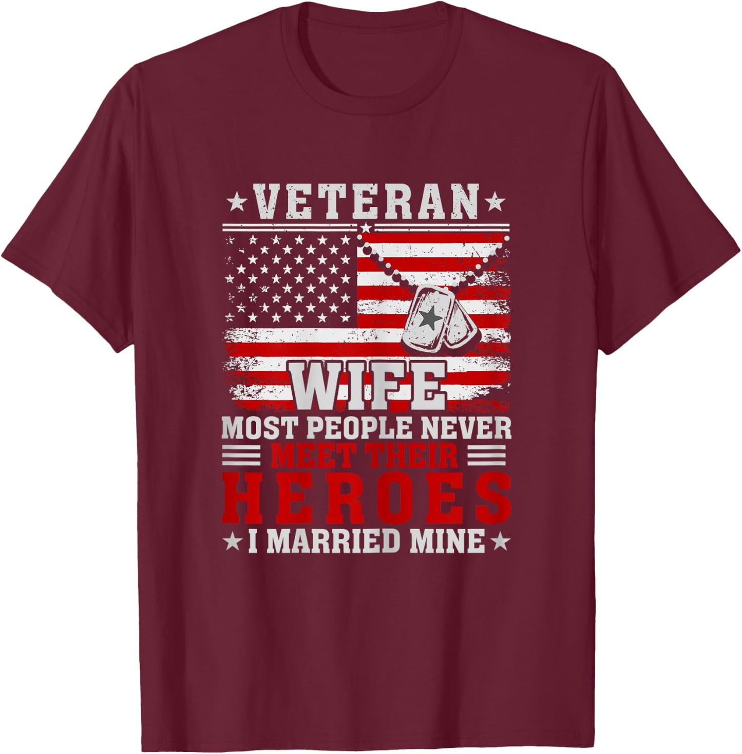 Veteran’s Day Veteran Wife I Married My Hero T-Shirt - T-Shirt | Maroon