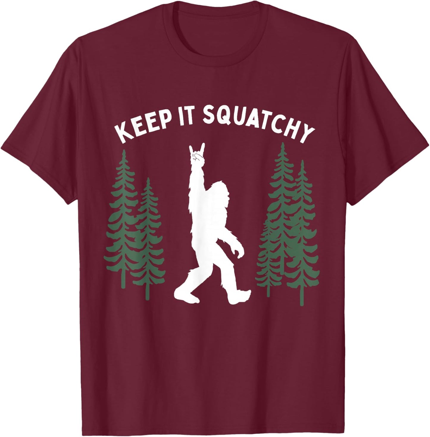 Funny Bigfoot Keep it Squatchy Squatch T-Shirt - T-Shirt | Maroon