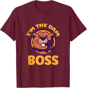 I'm The Dam Boss River Rodent Beaver T-Shirt - T-Shirt | Maroon