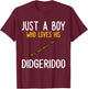 Just a Boy who Loves his Didgeridoo T-Shirt - T-Shirt | Maroon