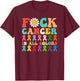 Fuck Cancer In All Color Flower Retro Groovy T-Shirt - T-Shirt | Maroon