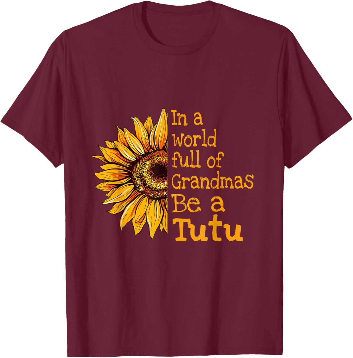 In A World Of Grandmas Be A Tutu Hawaii Hawaiian Grandma T-Shirt - T-Shirt | Maroon