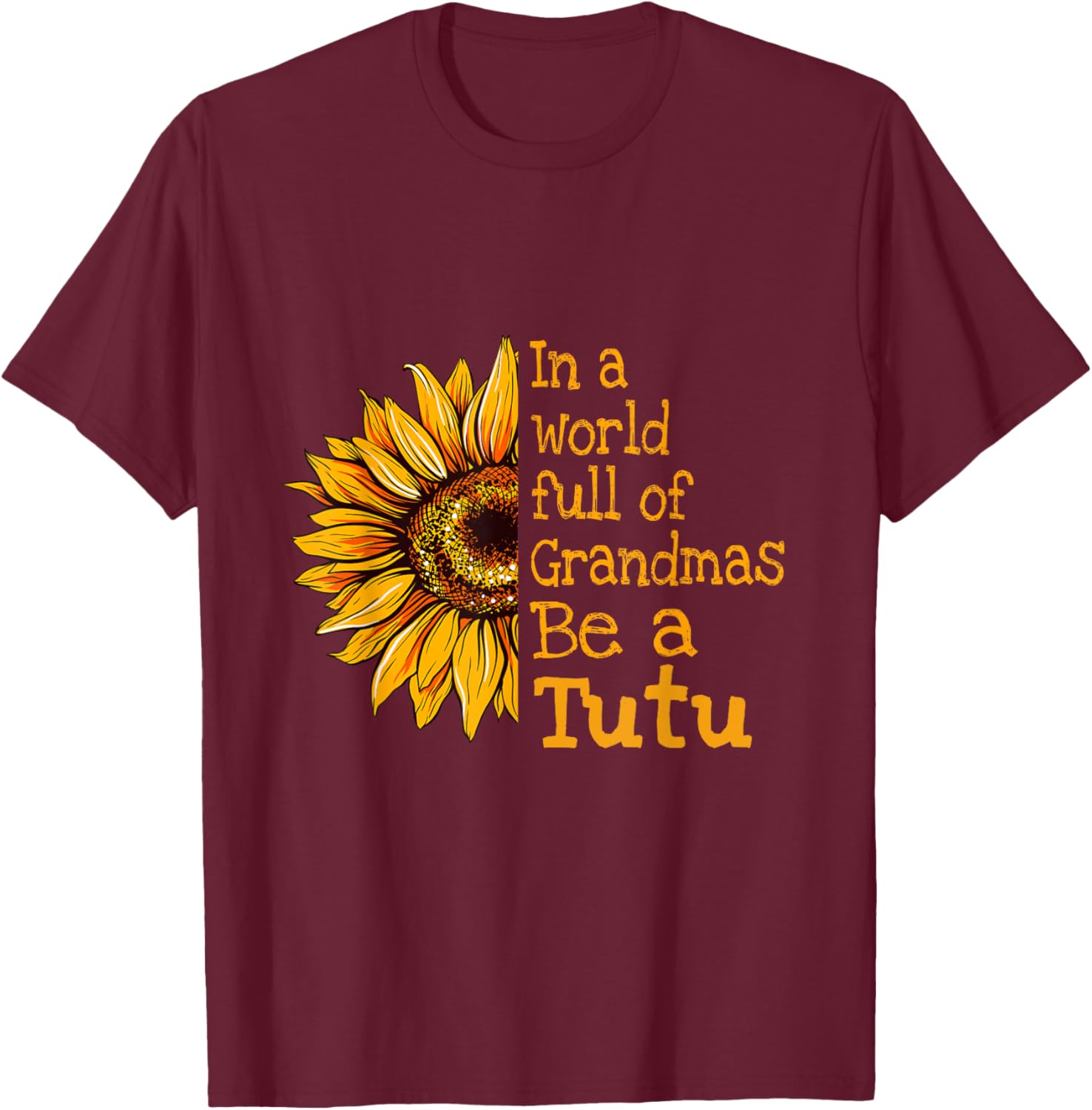 In A World Of Grandmas Be A Tutu Hawaii Hawaiian Grandma T-Shirt - T-Shirt | Maroon