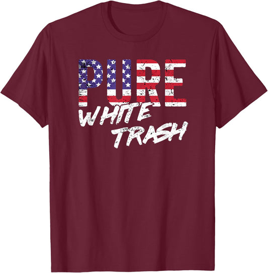 Funny Redneck Shirt, American Flag USA Pure White Trash T-Shirt - T-Shirt | Maroon