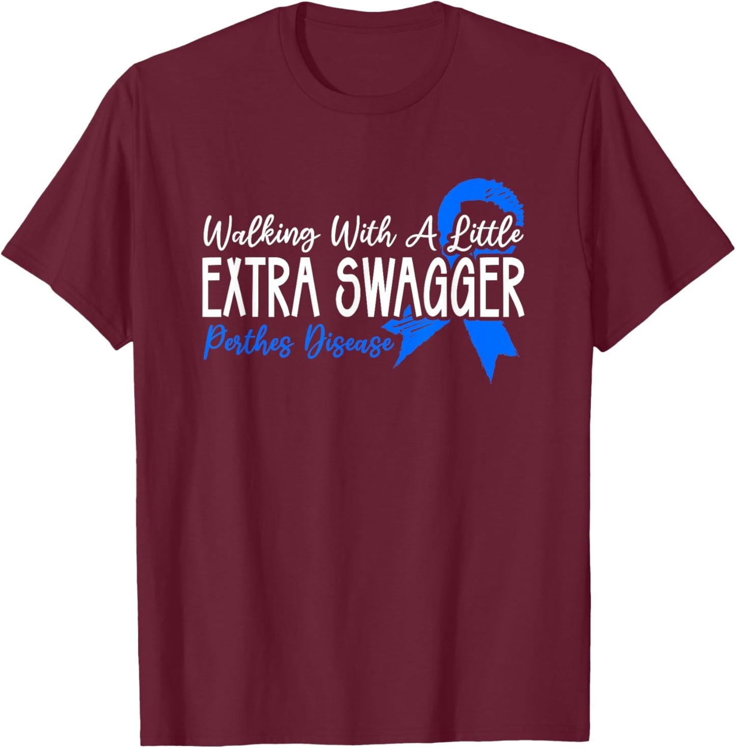 Perthes Disease Leg Calves Perthes Disease T-Shirt - T-Shirt | Maroon