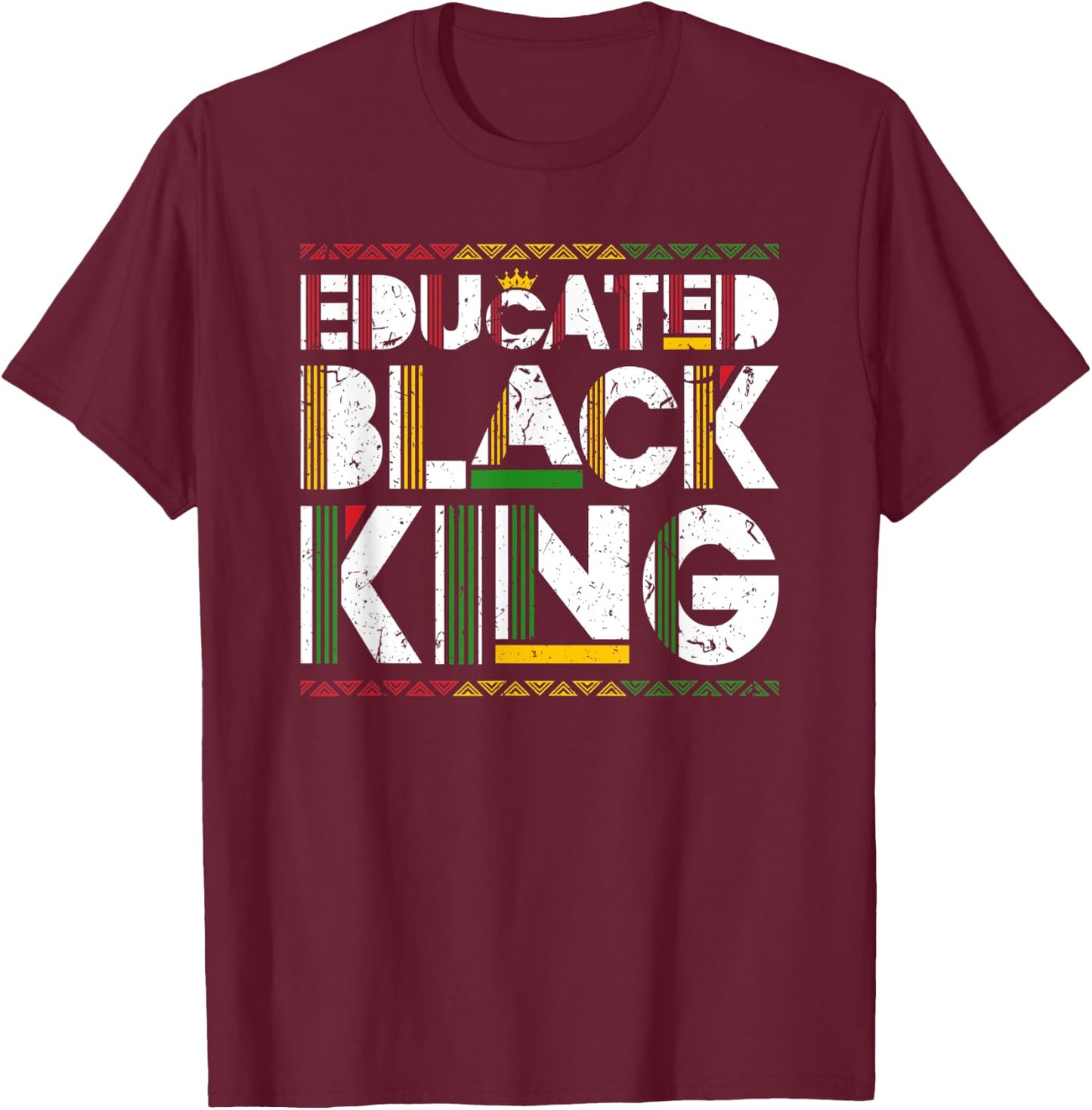 Educated Black King History Month Black And Educated T-Shirt - T-Shirt | Maroon