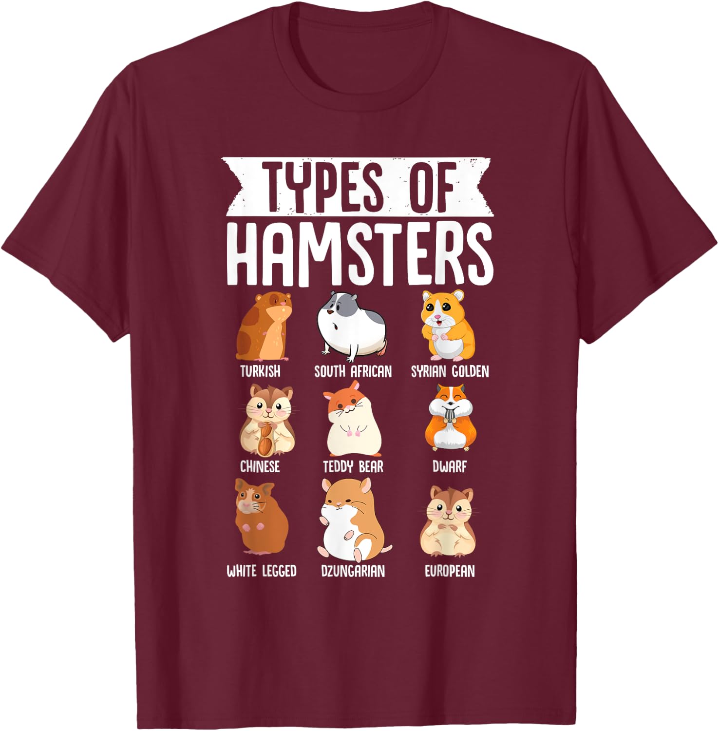 Types Of Hamsters Cute Syrian Breed Funny Rodents T-Shirt - T-Shirt | Maroon