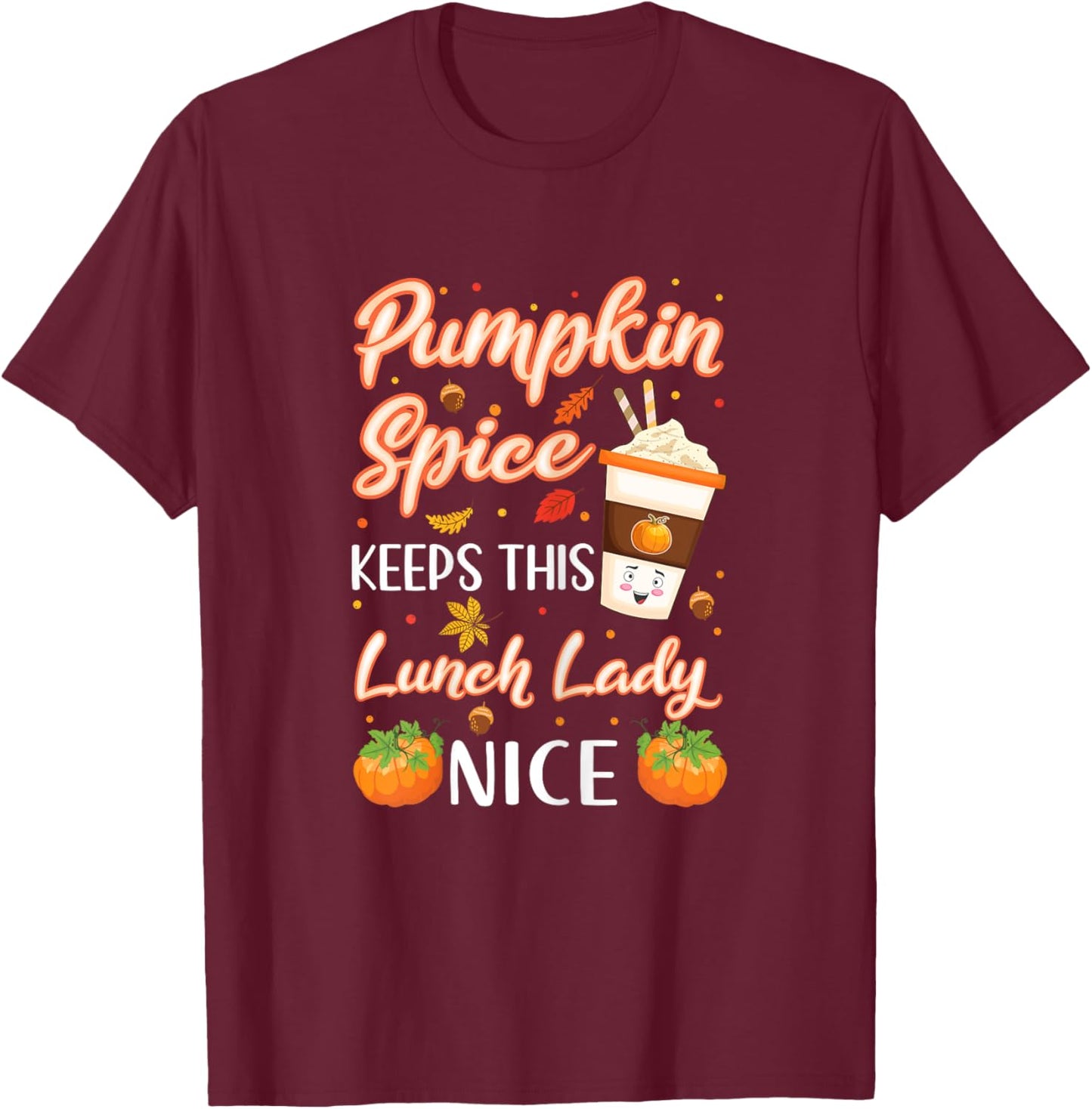 Lunch Lady Pumpkin Spice Latte Autumn Fall Cafeteria Crew T-Shirt - T-Shirt | Maroon