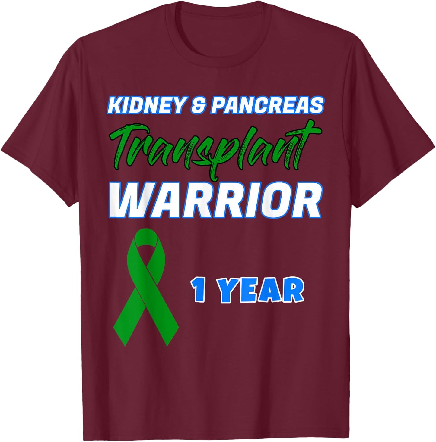 Kidney Pancreas Transplant First Anniversary One Year gift T-Shirt - T-Shirt | Maroon