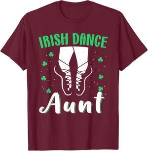 Irish Dance Girls Reel Girls For Aunt St Patricks Day Irish T-Shirt - T-Shirt | Maroon