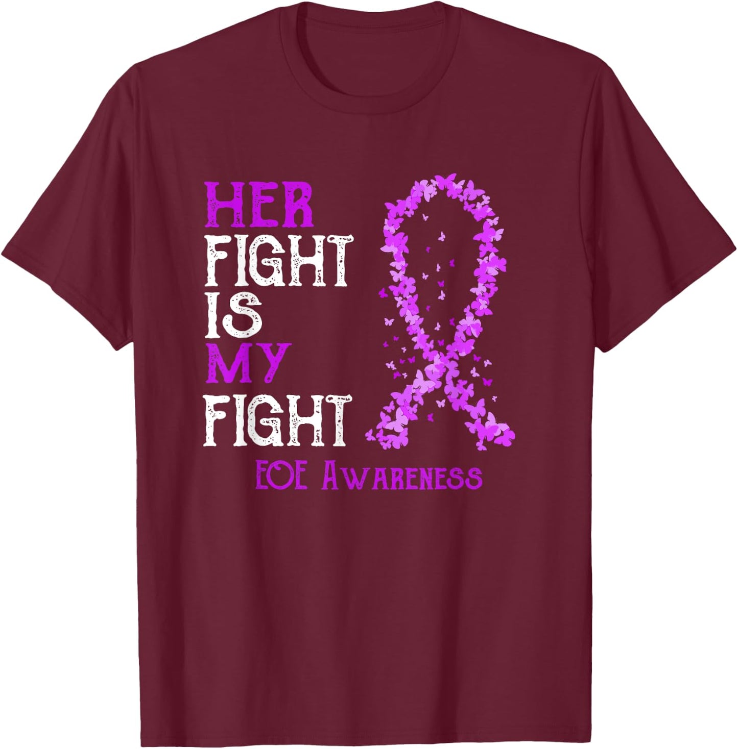 Her Fight Is My Fight EOE Awareness T-Shirt - T-Shirt | Maroon