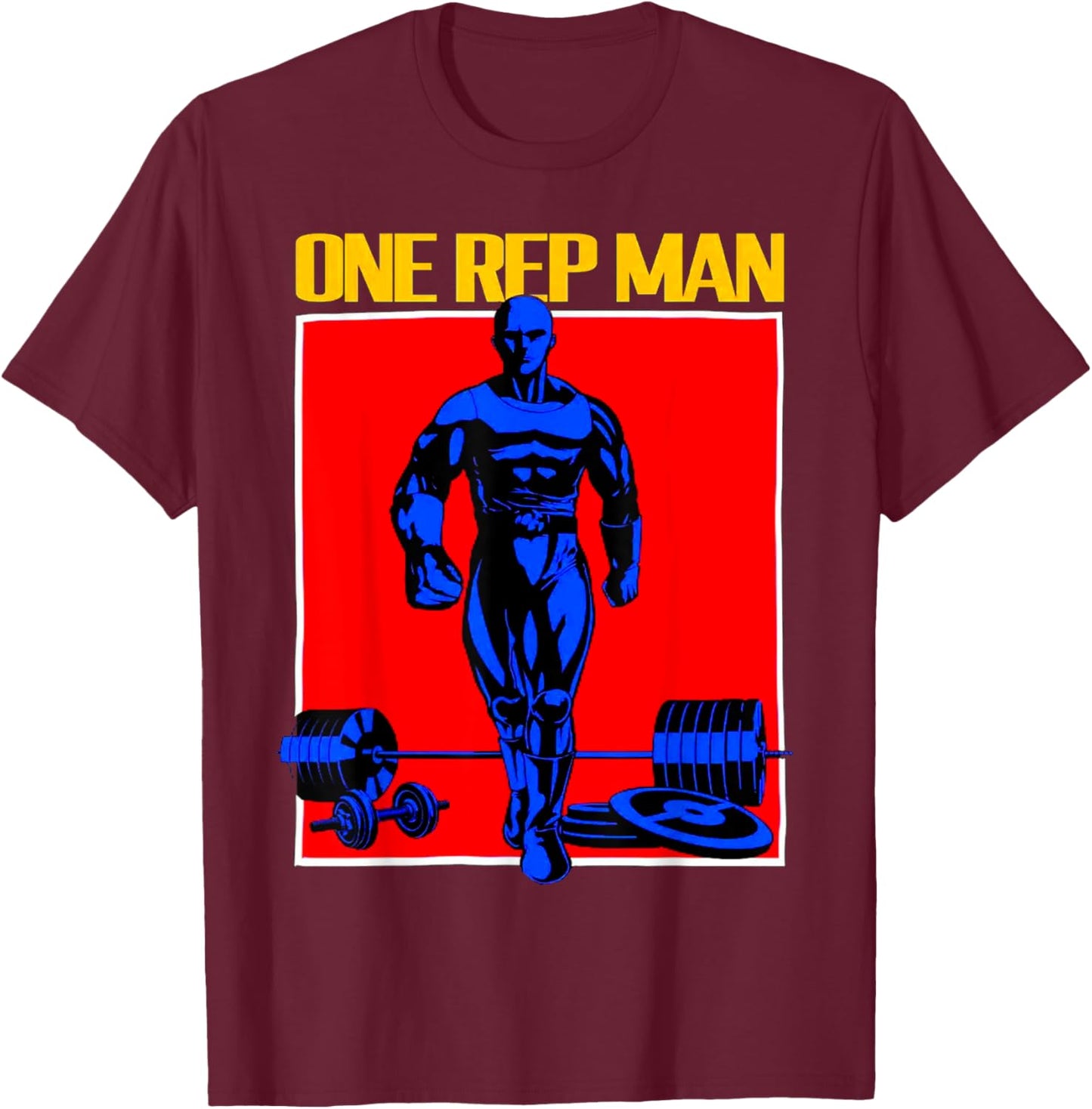 One Rep Man Weightlifting Bodybuilding Gym Workout Muscle T-Shirt - T-Shirt | Maroon