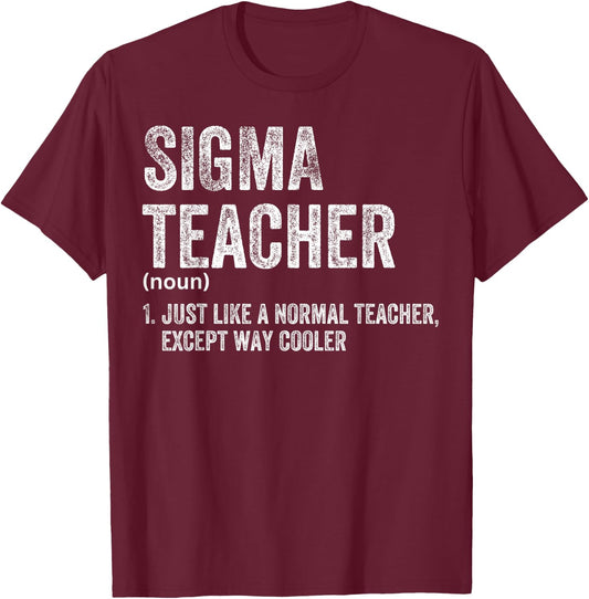 Sigma Teacher Funny Meme Sigma T-Shirt - T-Shirt | Maroon