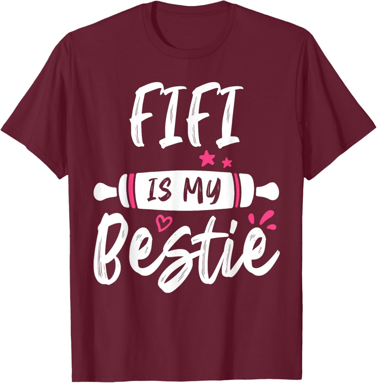 FIFI Is My Bestie My Favorite Family Party T-Shirt - T-Shirt | Maroon