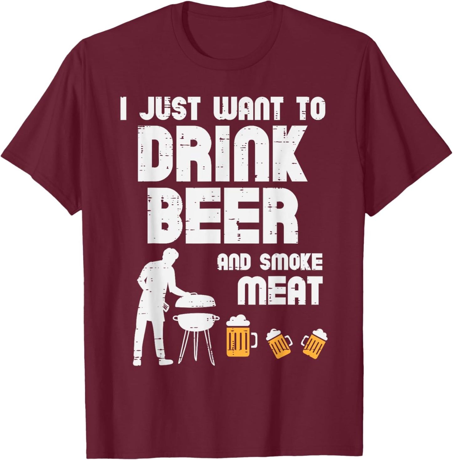 I Just Want To Grill Meat Funny Bbq Barbecue Grill Dad Men T-Shirt - T-Shirt | Maroon