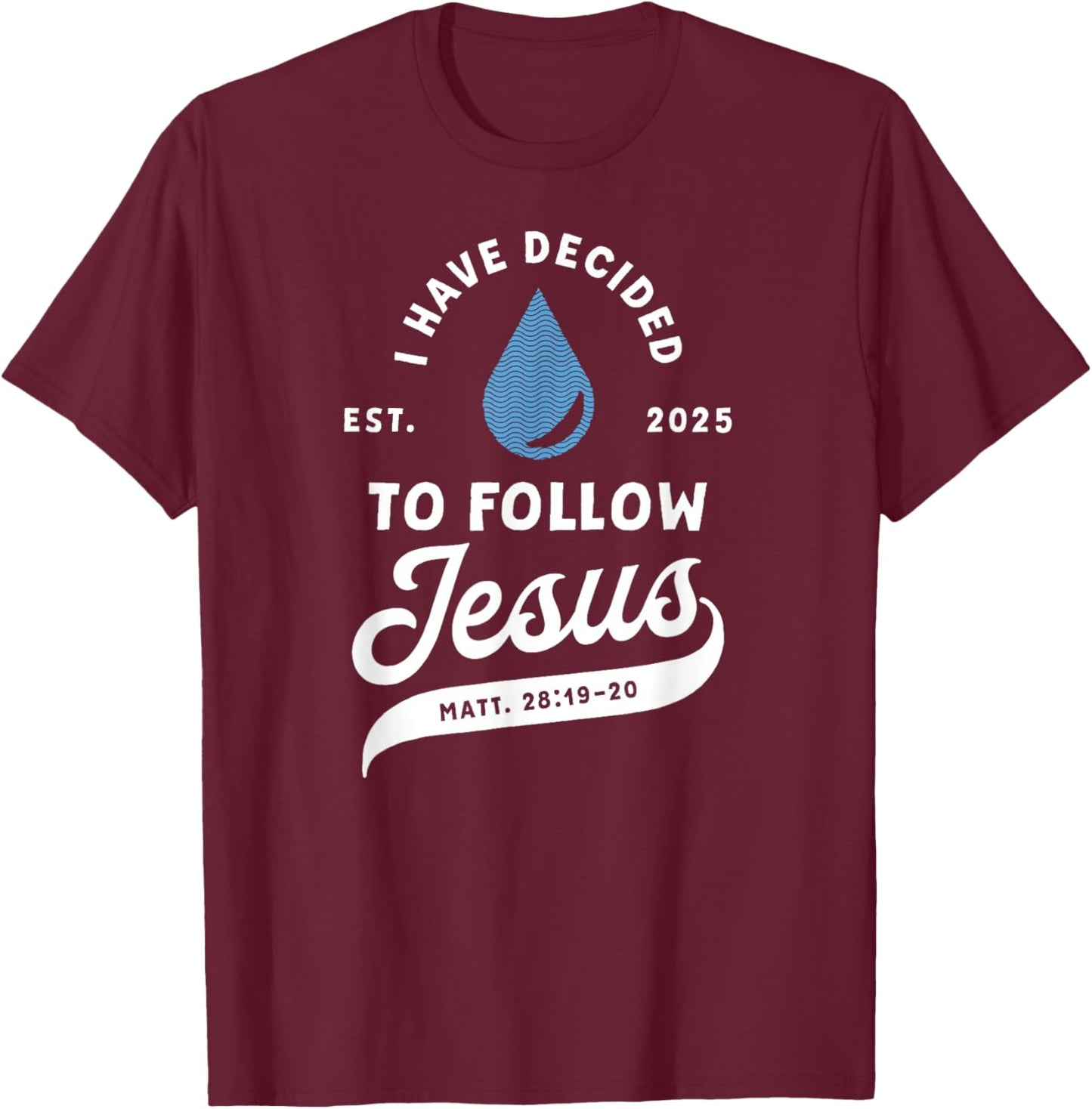 I Have Decided To Follow Jesus Baptism Apparel Christian Baptism -Kids -Adults Black Medium 6 Short Sleeve Ribbed Cuff T-Shirt - T-Shirt | Maroon