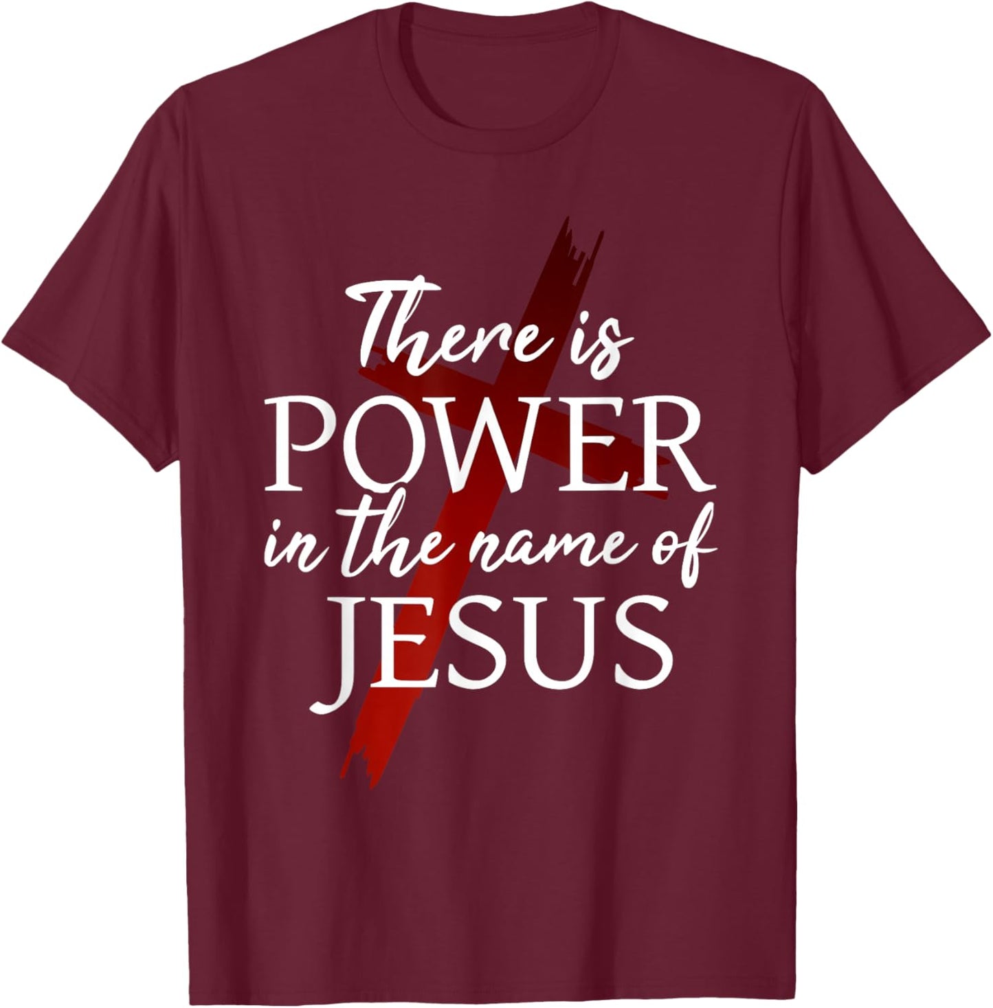 Christian God Faith There is power in the name of Jesus T-Shirt - T-Shirt | Maroon
