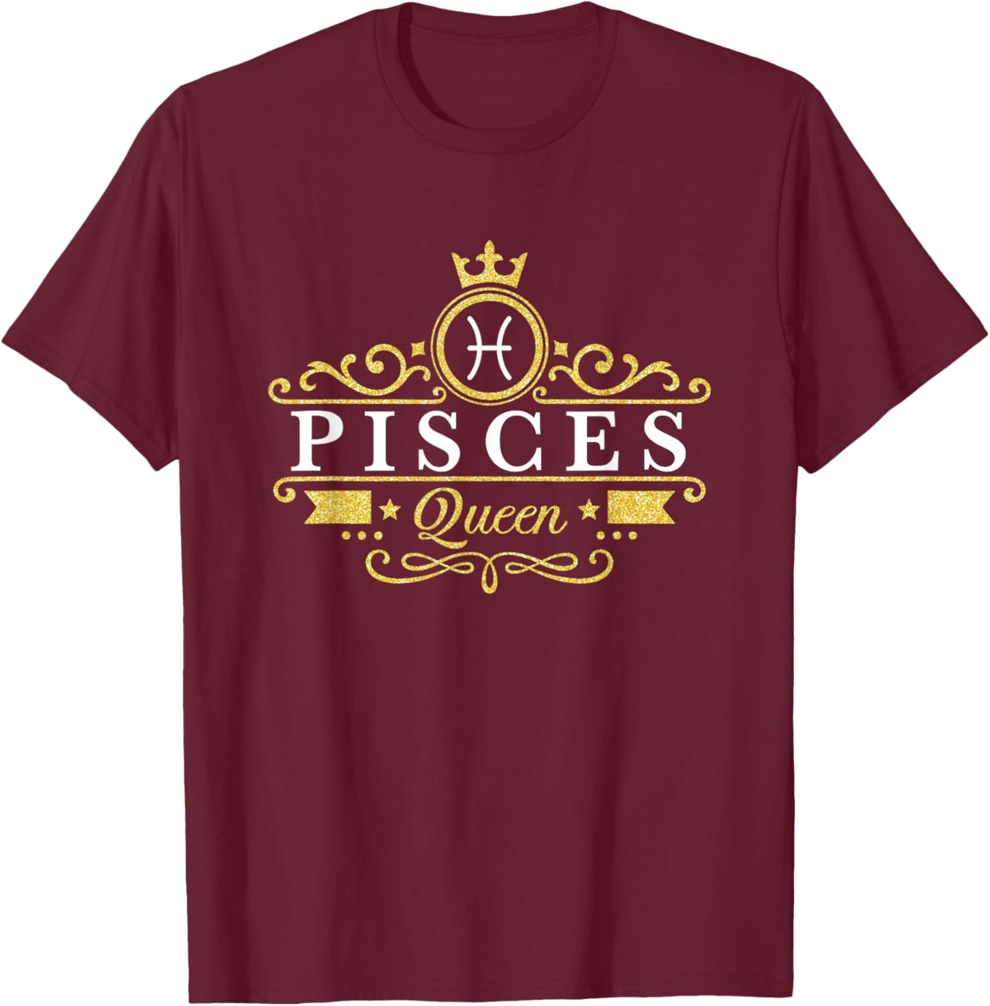 Pisces Queen Shirt Pisces Zodiac Birthday T-Shirt - T-Shirt | Maroon