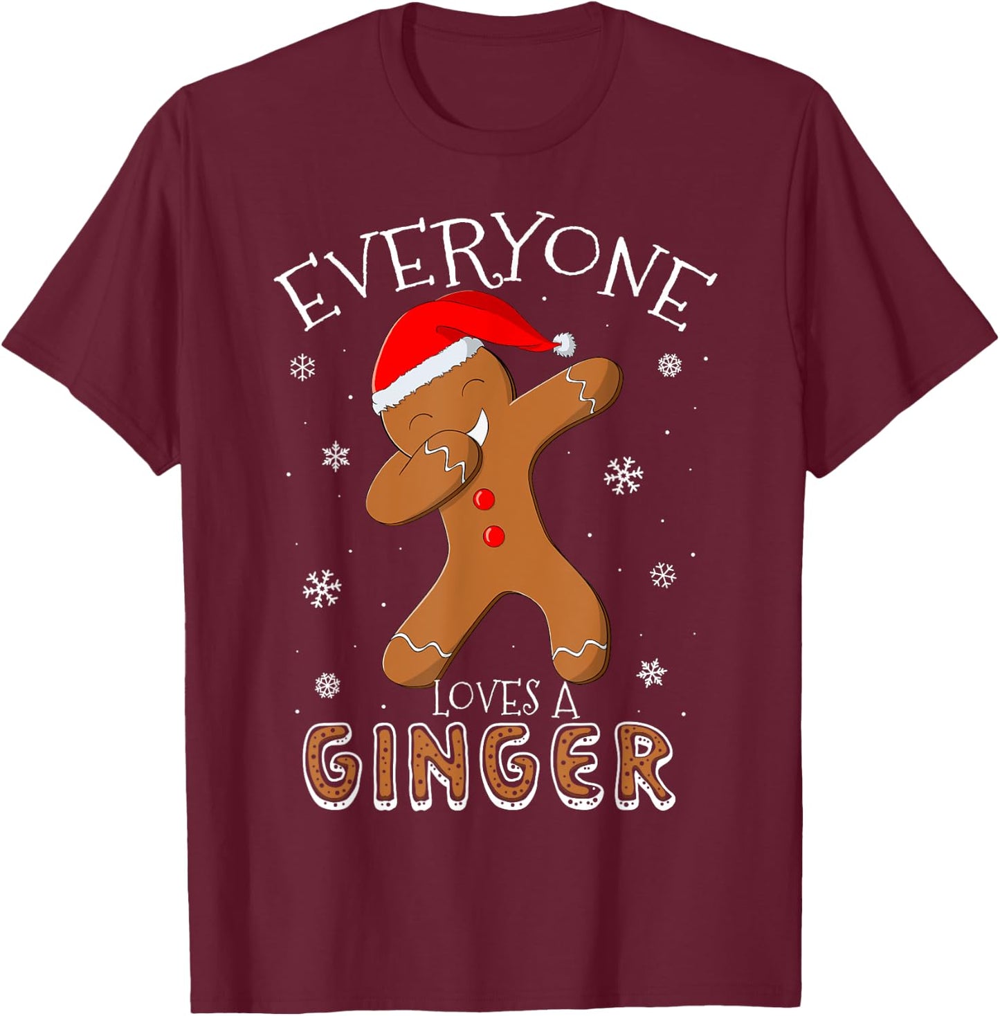 Everyone Loves A Ginger Funny Dabbing Gingerbread Christmas T-Shirt - T-Shirt | Maroon