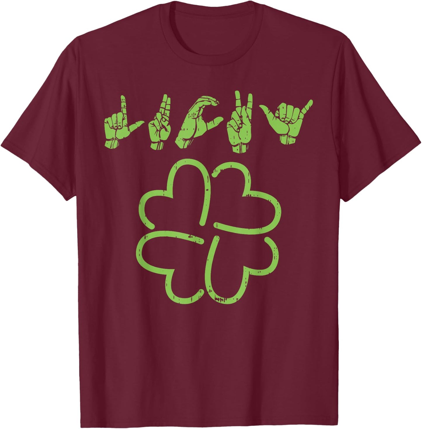 Lucky Sign Language Shirt Deaf St Patricks Day Irish ASL T-Shirt - T-Shirt | Maroon