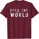 Humanitarian Feed The World for & Gift T-Shirt - T-Shirt | Maroon