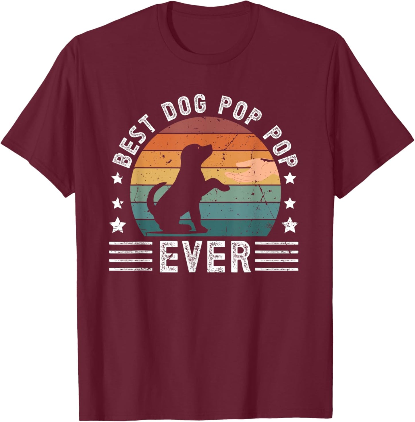 Best Dog Pop Pop Ever Dog Lover Pop Pop Dog Owner Pop Pop T-Shirt - T-Shirt | Maroon