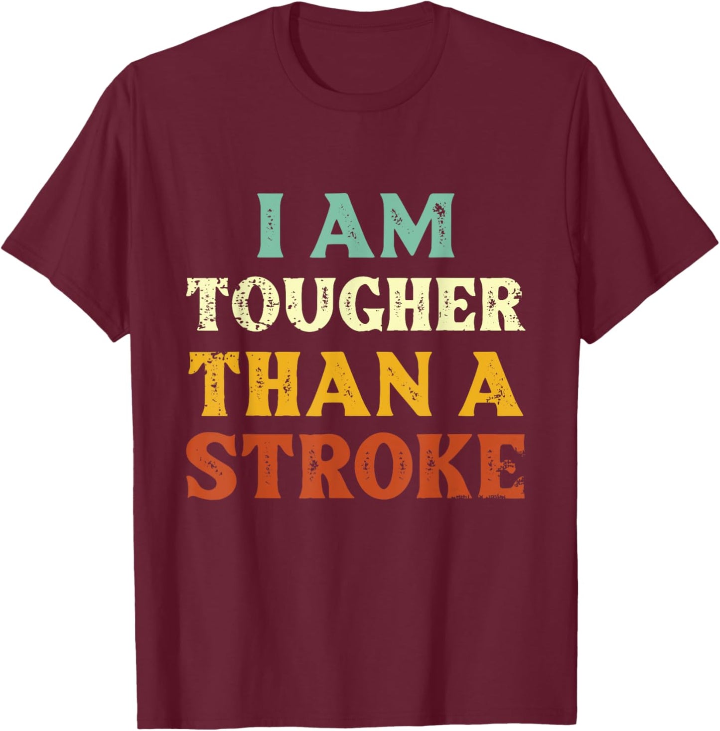 Vintage Tougher Than A Stroke Strong Stroke Survivor T-Shirt - T-Shirt | Maroon