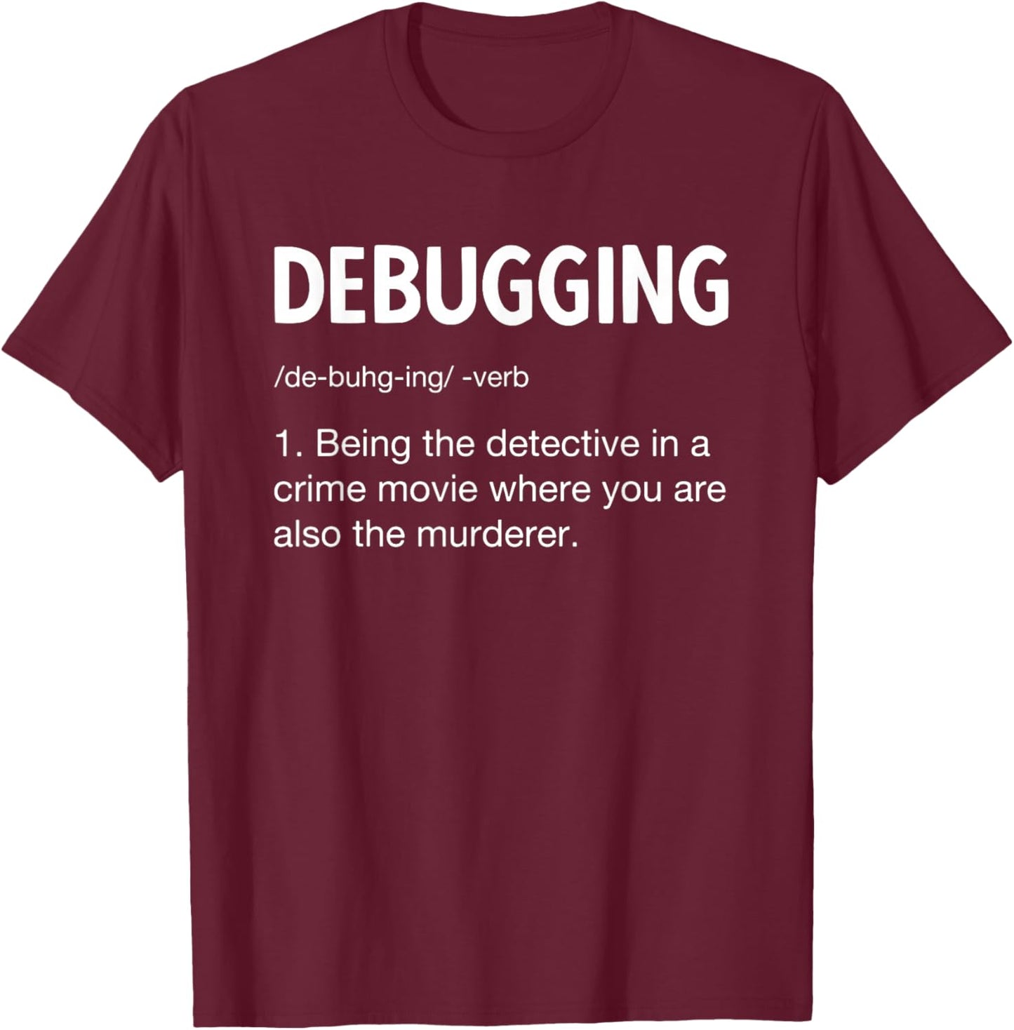 Computer Scientist Programmer Coder Clothing Programming Coding Software Developer Sayings - -Adults, Black, Small T-Shirt - T-Shirt | Maroon