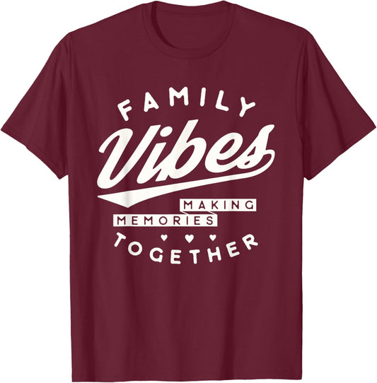 Family Reunion 2025 Family Vibes Making Memories Matching T-Shirt - T-Shirt | Maroon