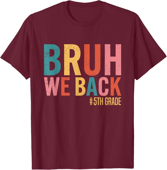 Bruh We Back 5th Grade Retro Vintage Back To School T-Shirt - T-Shirt | Maroon