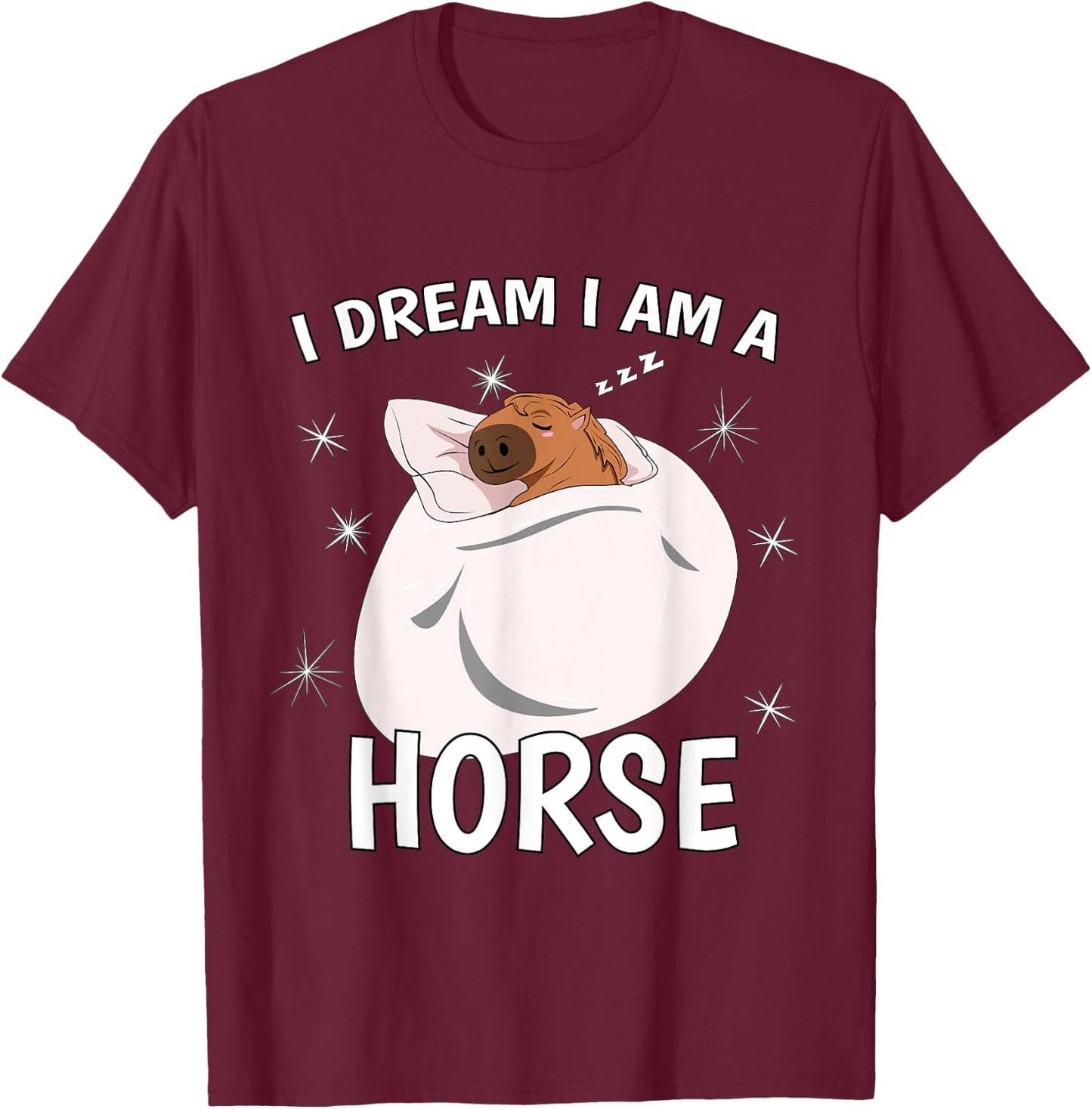 Sleeping Shirt PJ Pajama Top I Dream I Am A Horse T-Shirt - T-Shirt | Maroon