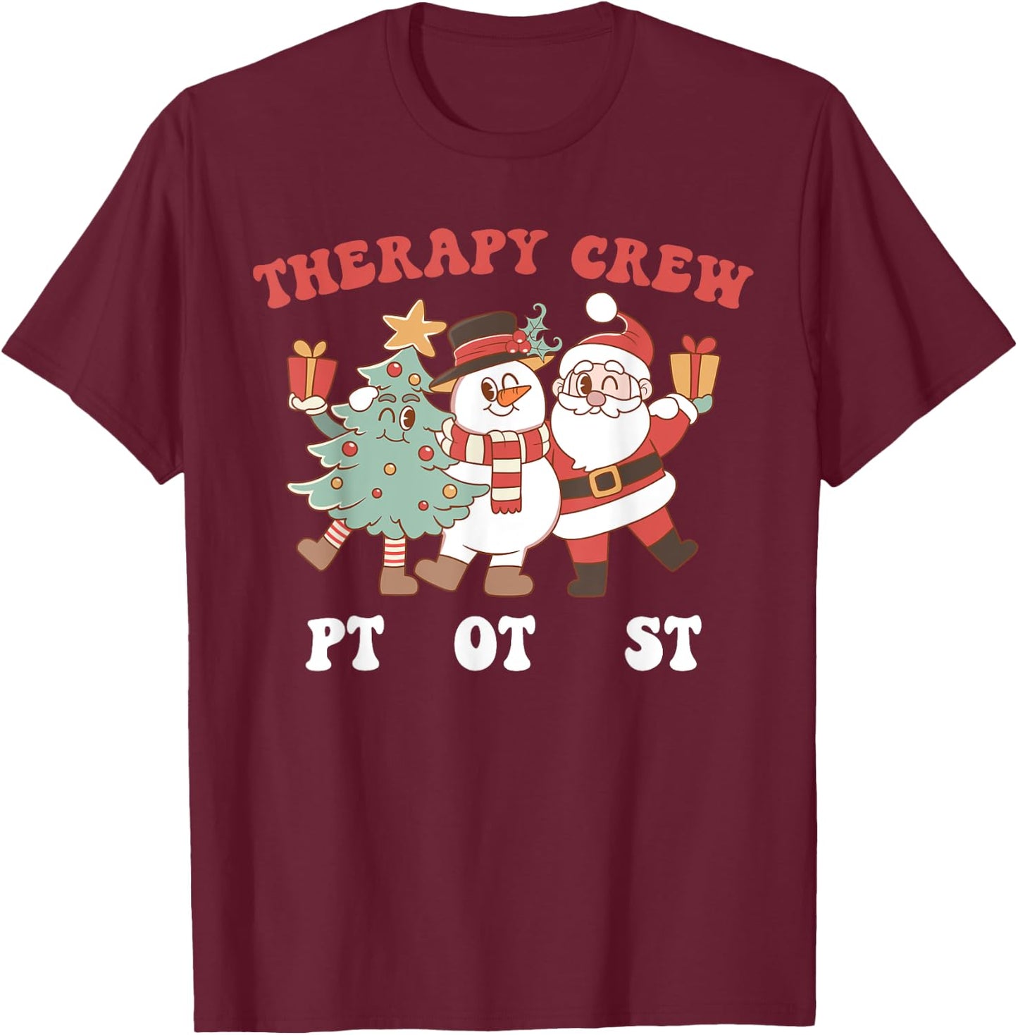 Retro Therapy Crew Pt Ot St Santa Snowman Christmas Tree T-Shirt - T-Shirt | Maroon