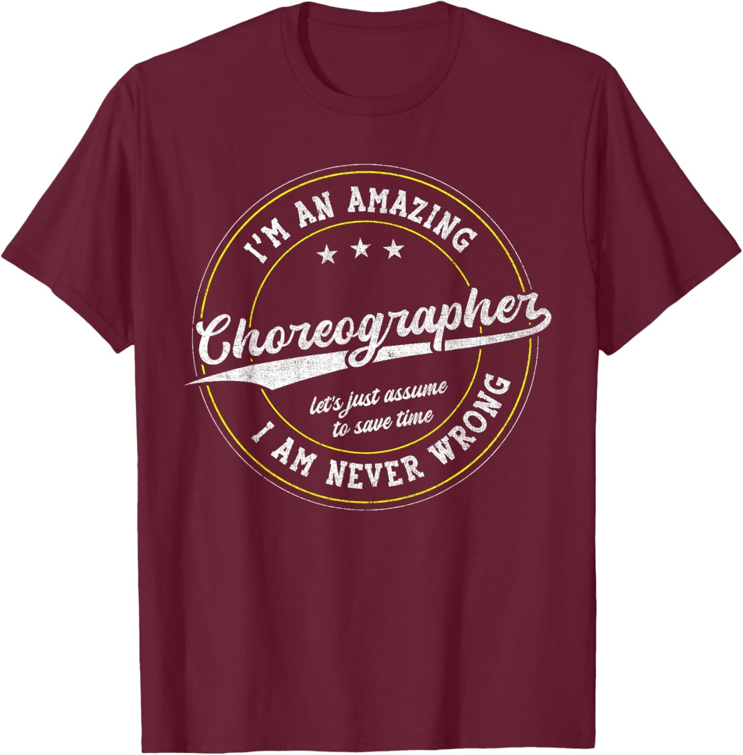 Amazing Choreographer T-Shirt - T-Shirt | Maroon
