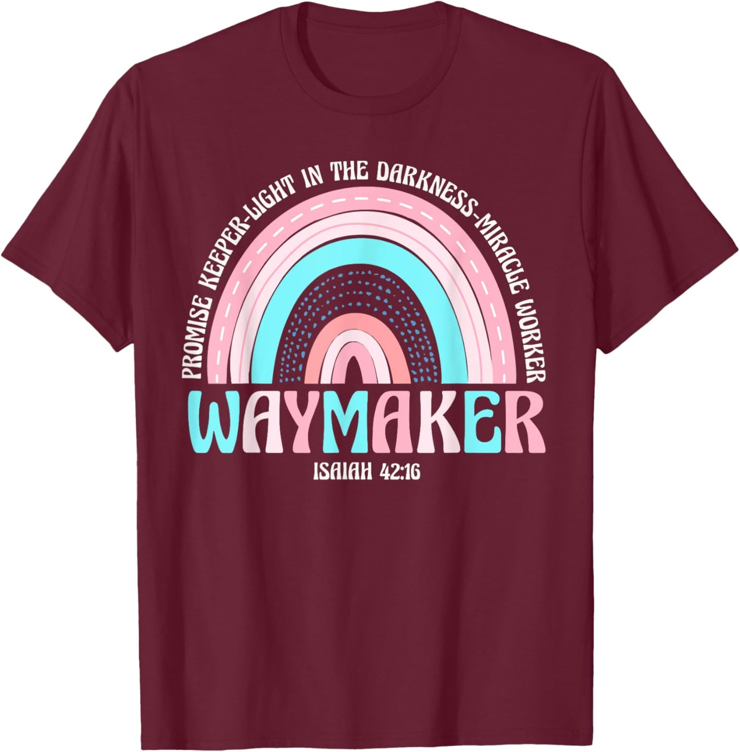 Waymaker Rainbow Promise Keeper Miracle Worker Christian T-Shirt - T-Shirt | Maroon
