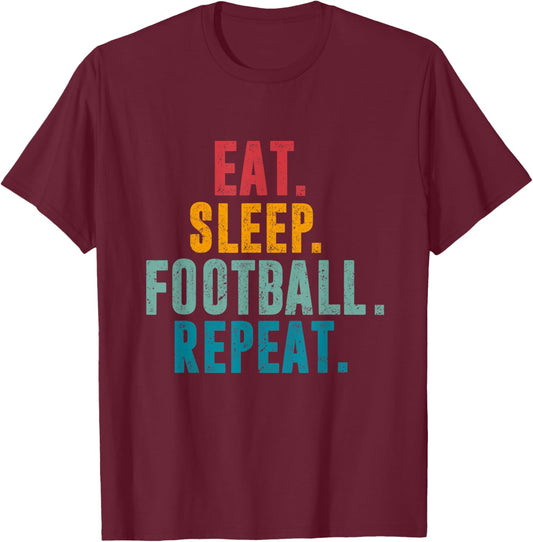 Eat Sleep Football Repeat American Football Player Men Women T-Shirt - T-Shirt | Maroon