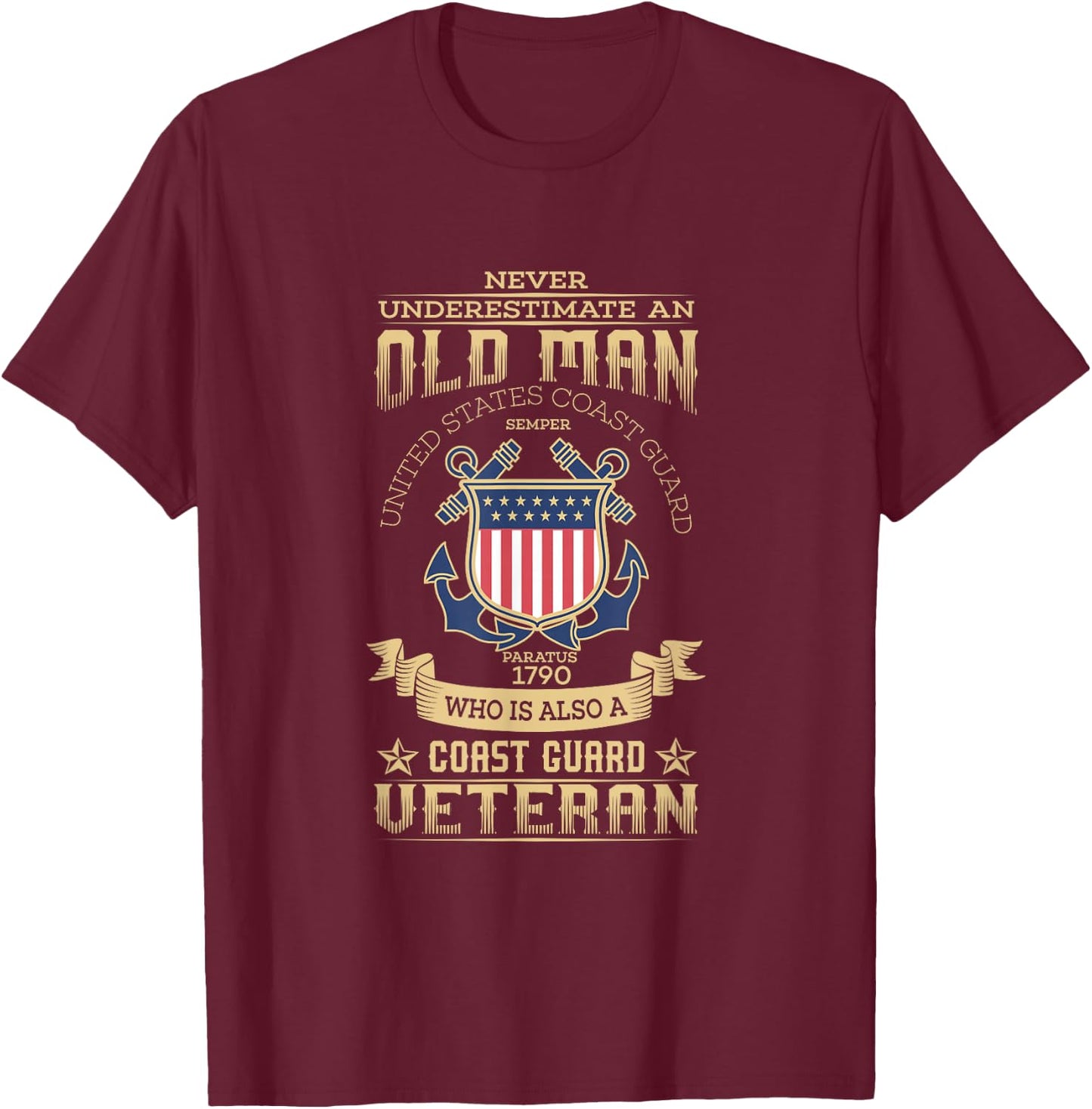 Never Underestimate an Old Man | Coast Guard Gift T-Shirt - T-Shirt | Maroon