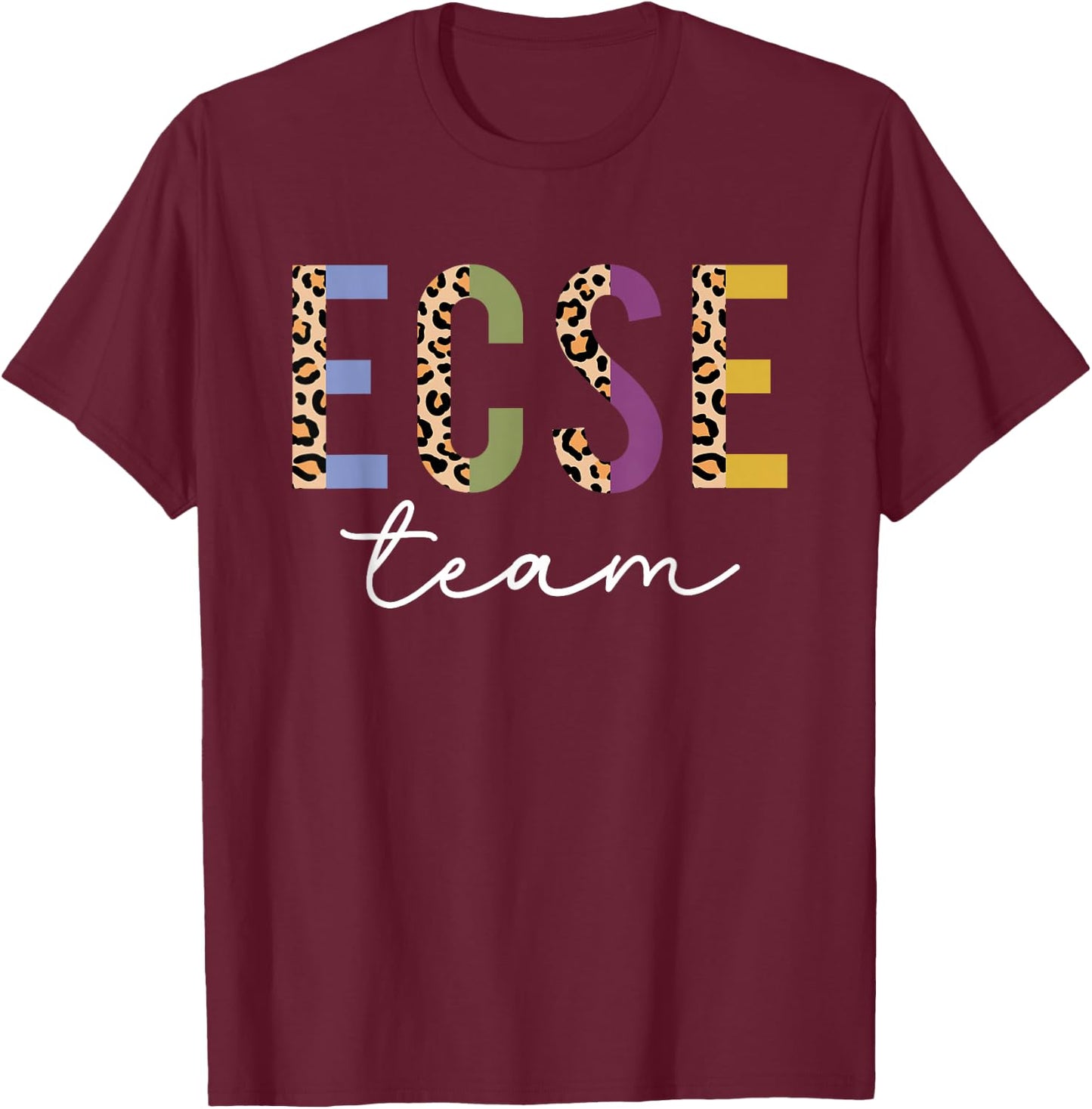 ECSE Team Leopard Back to School Cute Teachers Women Girl T-Shirt - T-Shirt | Maroon