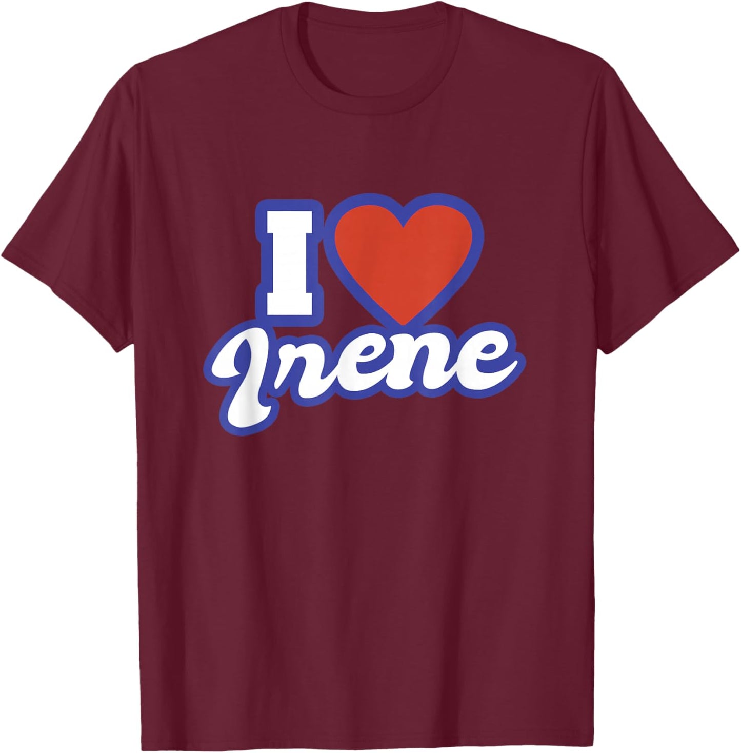I Love Irene T-Shirt - T-Shirt | Maroon