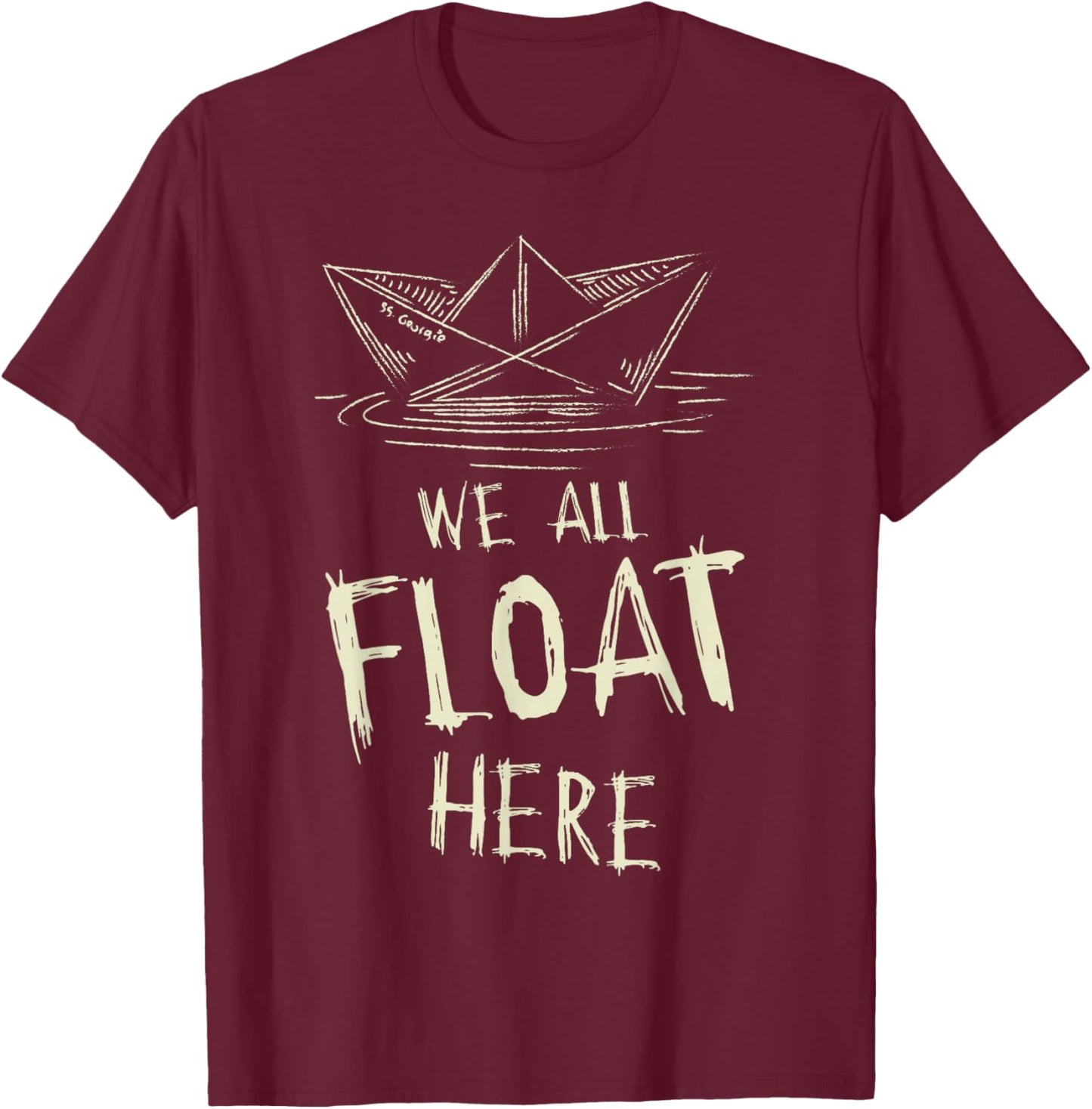 The SS Georgie Paper Boat We All Float Here Quote T-Shirt - T-Shirt | Maroon