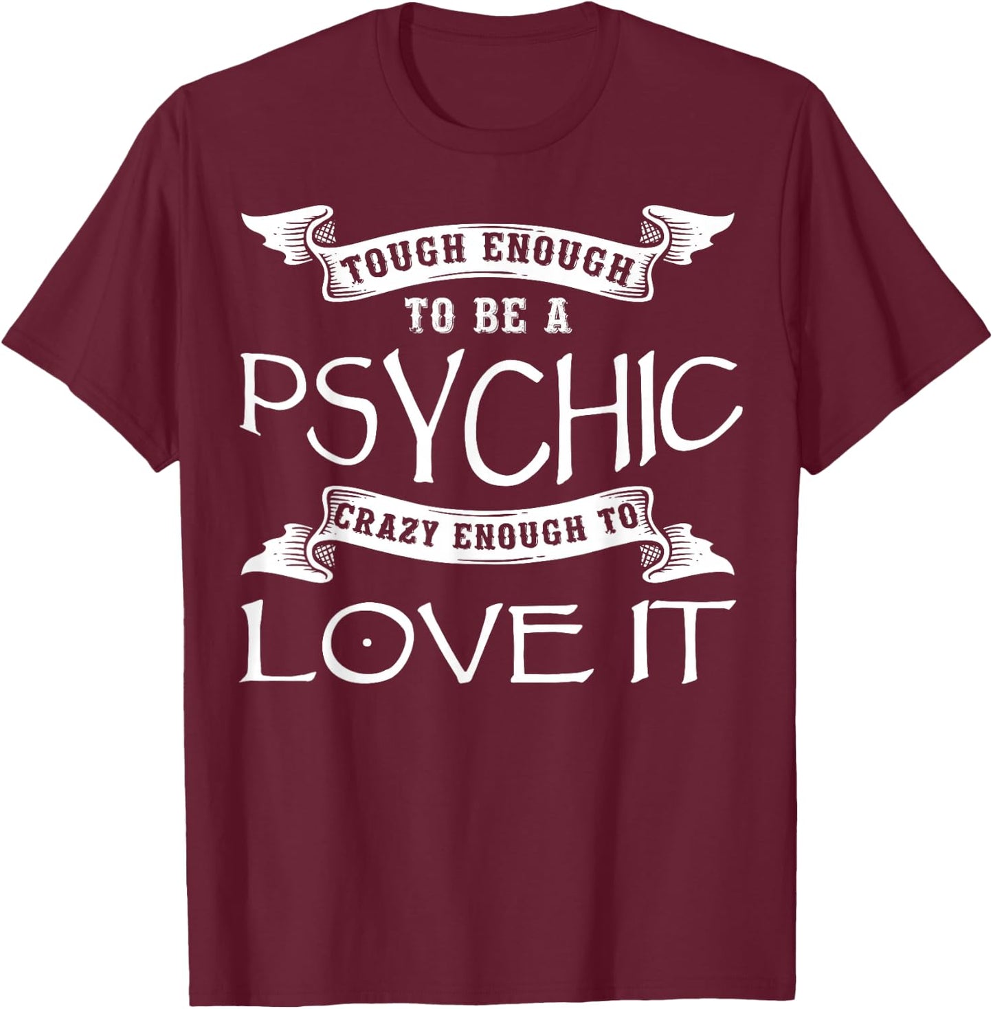 Psychic Apparel - Unique Funny Psychic Mediums Design T-Shirt - T-Shirt | Maroon