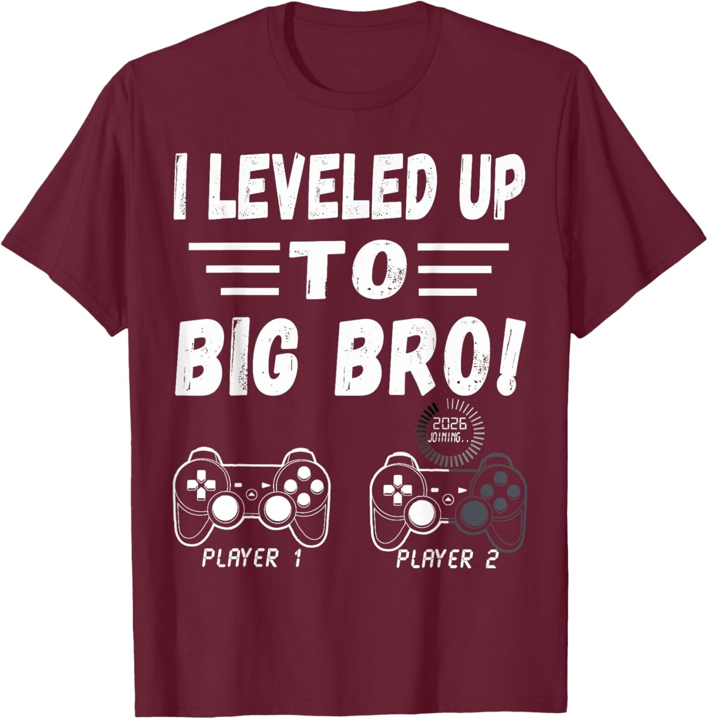 Promoted To Big Bro 2026 Leveled Up To Big Brother Est 2026 T-Shirt - T-Shirt | Maroon
